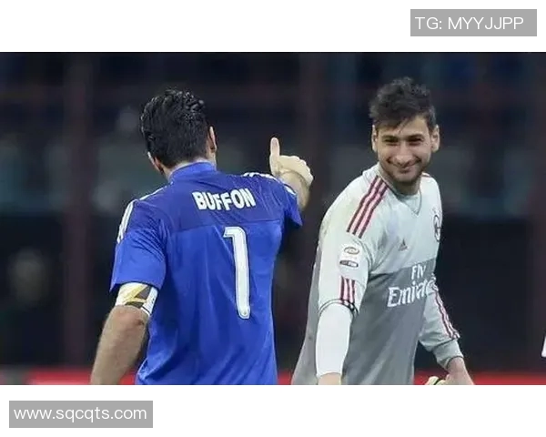 多纳鲁马与布冯的门将之争谁能胜出历史与未来的碰撞